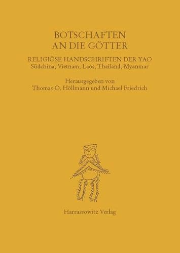 9783447042031: Botschaften an Die Gotter: Religiose Handschriften Der Yao. Sudchina, Vietnam, Laos, Thailand, Myanmar