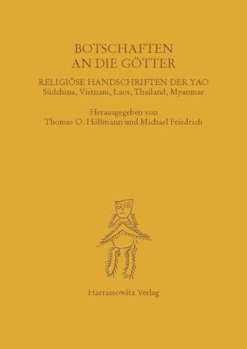 9783447042031: Botschaften an Die Gotter: Religiose Handschriften Der Yao. Sudchina, Vietnam, Laos, Thailand, Myanmar (Asiatische Forschungen,) (German Edition)