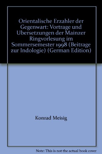 9783447042123: Orientalische Erzahler Der Gegenwart: Vortrage Und Ubersetzungen Der Mainzer Ringvorlesung Im Sommersemester 1998: 31 (Beitrage Zur Indologie)