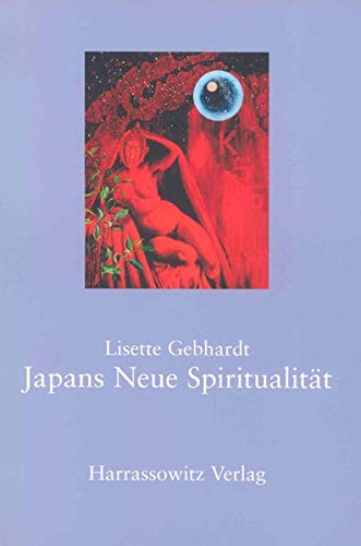 Japans neue Spiritualität - Gebhardt, Lisette (Verfasser)