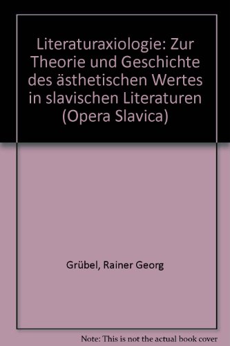 9783447044127: Literaturaxiologie: Zur Theorie Und Geschichte Des Asthetischen Wertes in Slavischen Literaturen (Opera Slavica. Neue Folge) (German Edition)