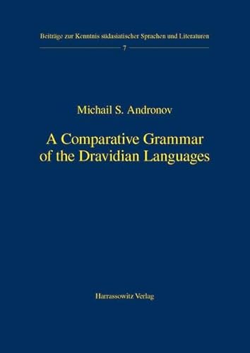 9783447044554: A Comparative Grammar of the Dravidian Languages: 7 (Beitreage Zur Kenntnis Seudasiatischer Sprachen Und Literatu)