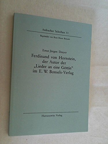 9783447044615: Ferdinand von Hornstein, der Autor der "Lieder an eine Gttin" im E.-W.-Bonsels-Verlag. Ambacher Schriften.