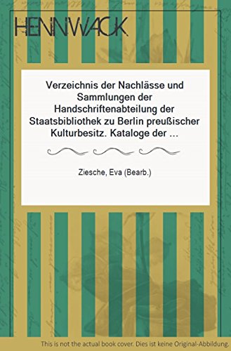 Stock image for Verzeichnis der Nachlsse und Sammlungen der Handschriftenabteilung der Staatsbibliothek zu Berlin Preuischer Kulturbesitz. bearb. von, Kataloge der Handschriftenabteilung : Reihe 2, Nachlsse ; Bd. 8 for sale by Antiquariat Roland Mayrhans