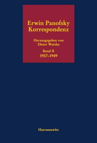 9783447045643: Erwin Panofsky Korrespondenz Band 2: 1937-1949: Korrespondenz 1937-1949 (Erwin Panofsky, Korrespondenz 1910-1968)