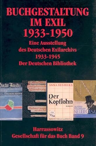 Beispielbild fr Buchgestaltung im Exil 1933-1950: Eine Ausstellung des Deutschen Exilarchivs 1933-1945 Der Deutschen Bibliothek. Reihe: Harrassowitz Gesellschaft fr das Buch GfdB Band 9. zum Verkauf von Antiquariat Mercurius