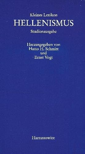 Kleines Lexikon Hellenismus. Studienausgabe - Schmitt, Hatto H. und Ernst Vogt