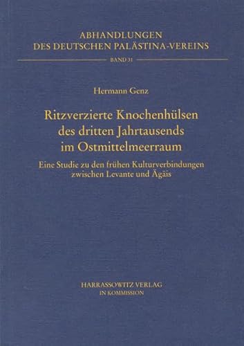 Beispielbild fr RITZVERZIERTE KNOCHENHUELSEN DES DRITTEN JAHRTAUSENDS IM OSTMITTELMEERRAUM. EIN STUDIE ZU DEN FRUEHEN KULTURVERBINDUNGEN zum Verkauf von Prtico [Portico]