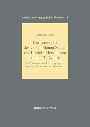 9783447047791: Die Totentexte Des Verschollenen Sarges Der Konigin Mentuhotep Aus Der 13. Dynastie