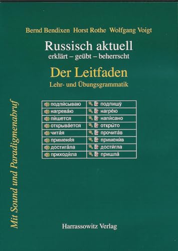 Russisch Aktuell / Der Leitfaden. Lehr- Und Ubungsgrammatik: Erklart - Geubt - Beherrscht / Kombiangebot Buch + DVD (German and Russian Edition) (9783447048163) by Bendixen, Bernd; Rothe, Horst; Voigt, Wolfgang