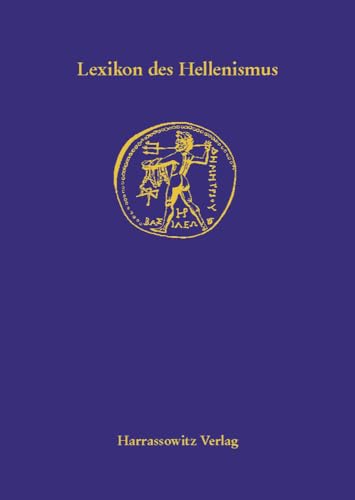 Lexikon des Hellenismus. Herausgegeben von Hatto H. Schmitt und Ernst Vogt. - Schmitt, Hatto H. (Hrsg.) und Ernst Vogt (Hrsg.)