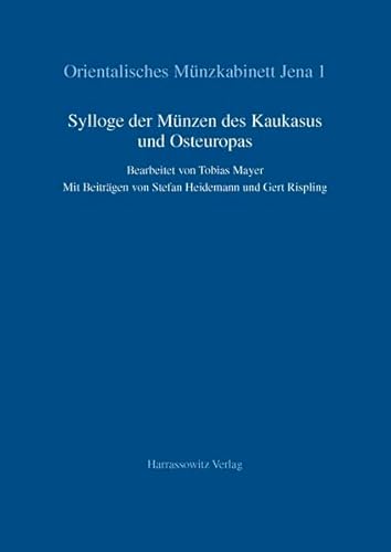 Sylloge der Münzen des Kaukasus und Osteuropas *. Mit Beiträge. - Mayer (Bearbeitet), Tobias, Stefan Heidemann und Gert Rispling