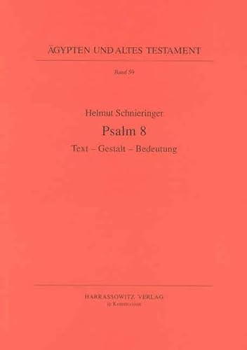 Psalm 8: Text - Gestalt - Bedeutung (Agypten und Altes Testament) - Schnieringer, Helmut