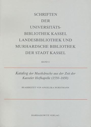 Katalog der Musikdrucke aus der Zeit der Kasseler Hofkapelle (1550-1650).