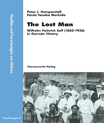 9783447051347: The Lost Man - Wilhelm Solf in German History: 2 (Quellen und Forschungen zur Sudsee)