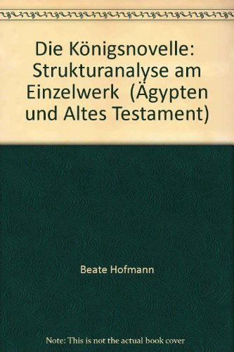 9783447051552: Die Konigsnovelle: "Strukturanalyse Am Einzelwerk" (Agypten Und Altes Testament) (German Edition)
