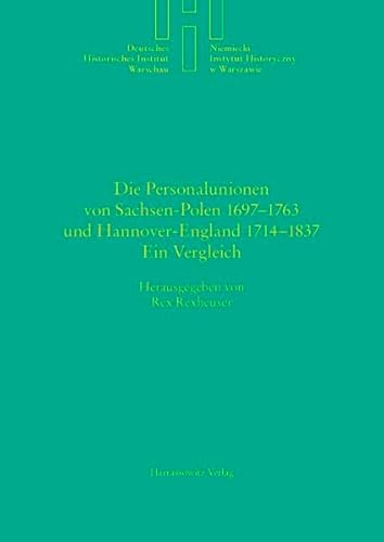 9783447051682: Die Personalunionen von Sachsen-Polen 1697-1763 und Hannover-England 1714-1837: Ein Vergleich (Quellen und Studien des Deutschen Historischen Instituts Warschau)