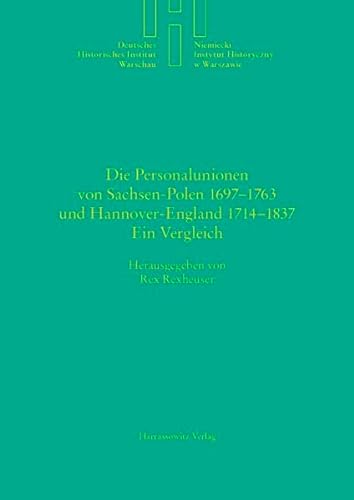 9783447051682: Die Personalunionen Von Sachsen-Polen 1697-1763 Und Hannover-England 1714-1837: Ein Vergleich (Quellen Und Studien Des Deutschen Historischen Instituts War) (German Edition)