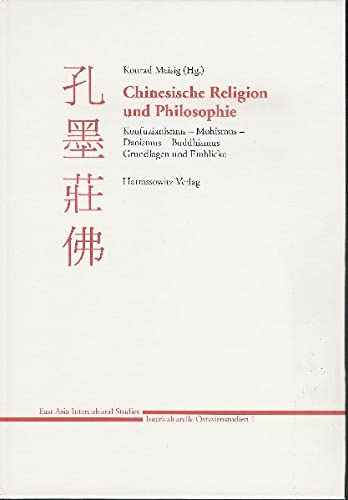 9783447052030: Chinesische Religion Und Philosophie: Konfuzianismus - Mohismus - Daoismus - Buddhismus - Grundlagen Und Einblicke