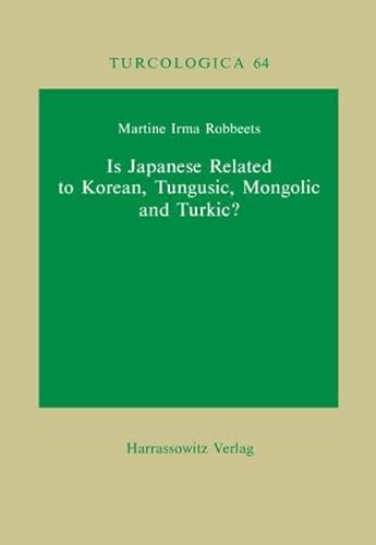 9783447052474: Is Japanese Related to Korean, Tungusic, Mongolic and Turkic? (Turcologica)