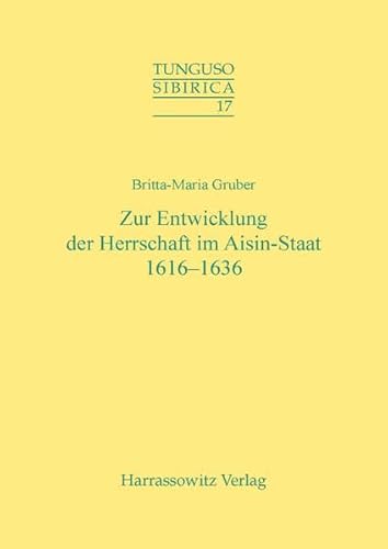 Stock image for Zur Entwicklung der Herrschaft im Aisin-Staat 1616-1636. for sale by SKULIMA Wiss. Versandbuchhandlung