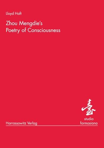 Stock image for Zhou Mengdie's Poetry of Consciousness. for sale by SKULIMA Wiss. Versandbuchhandlung