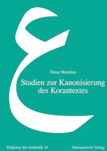 9783447053495: Studien Zur Kanonisierung Des Korantextes: Al-hasan Al-basris Beitrage Zur Geschichte Des Korans