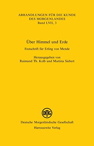9783447053624: Uber Himmel Und Erde: Festschrift Fur Erling Von Mende: 57 (Abhandlungen Feur Die Kunde Des Morgenlandes,)