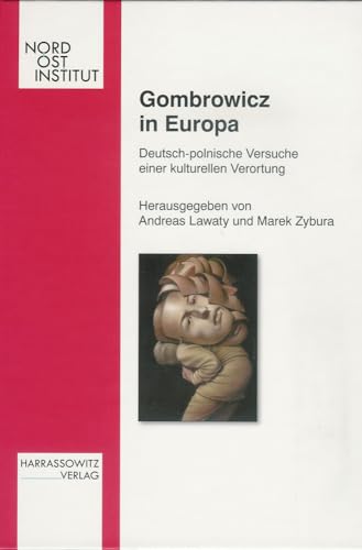 Stock image for Gombrowicz in Europa: Deutsch-polnische Versuche einer kulturellen Verortung (Verffentlichungen des Nordost-Instituts) for sale by medimops