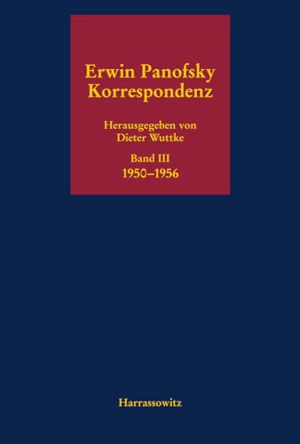 9783447053730: Erwin Panofsky Korrespondenz Band 3: 1950-1956: Korrespondenz 1950-1956 (Erwin Panofsky, Korrespondenz 1910-1968)