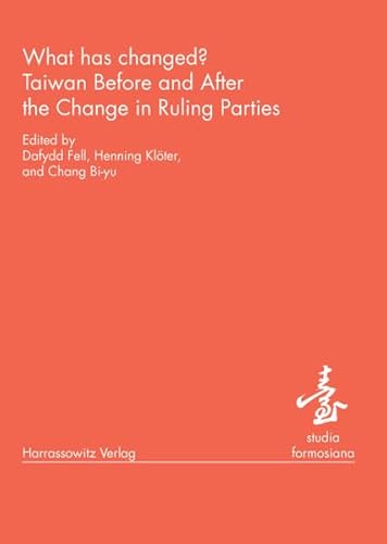 Imagen de archivo de What has changed? Taiwan Before and After the Change in Ruling Parties. a la venta por SKULIMA Wiss. Versandbuchhandlung