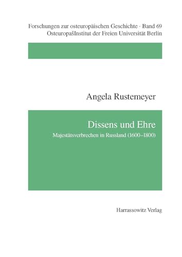 9783447054577: Dissens Und Ihre: Majestatsverbrechen in Russland (1600-1800): 69 (Forschungen Zur Osteuropaischen Geschichte)
