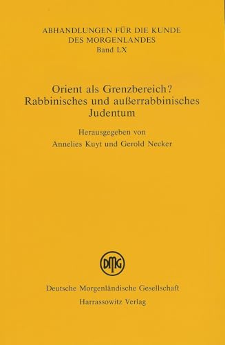 Stock image for Orient als Grenzbereich?. Rabbinisches und auerrabbinisches Judentum. for sale by Antiquariat Reinhold Pabel
