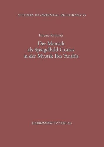 Stock image for Der Mensch als Spiegelbild Gottes in der Mystik Ibn 'Arabis for sale by Anselm Scrivener Books