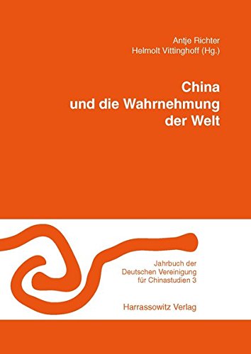 Imagen de archivo de China und die Wahrnehmung der Welt (Jahrbuch Der Deutschen Vereinigung Fur Chinastudien) a la venta por medimops