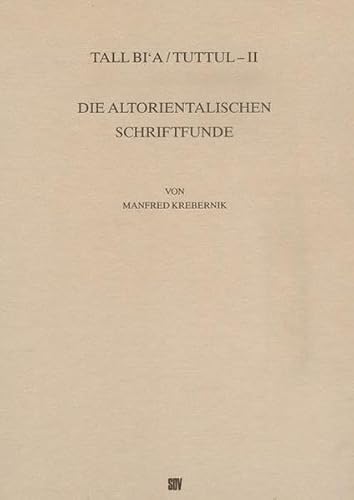 Stock image for Tall Bi'a /Tuttul / Die altorientalischen Schriftfunde for sale by ISD LLC