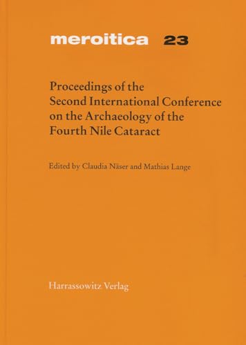 Beispielbild fr PROCEEDINGS OF THE SECOND INTERNATIONAL CONFERENCE ON THE ARCHAEOLOGY OF THE FOURTH NILE CATARACT. BERLIN, AUGUST 4TH-6T zum Verkauf von Prtico [Portico]