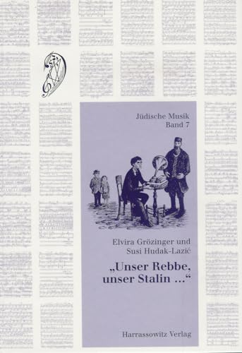 9783447056892: Unser Rebbe, Unser Stalin: Jiddische Lieder aus den St. Petersburger Sammlungen von Moishe Beregowski 1892-1961 und Sofia Magid 1892-1954. Einleitung, ... der bearbeiteten und nichtbearbeiteten Lieder