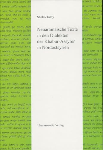 Neuaramäische Texte in den Dialekten der Khabur-Assyrer in Nordostsyrien. - Talay, Shabo