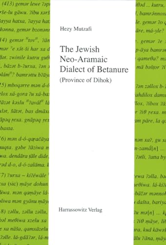 The Jewish Neo-Aramaic Dialect of Betanure (Province of Dihok) (Semitica Viva) [Hardcover ] - Mutzafi, Hezy