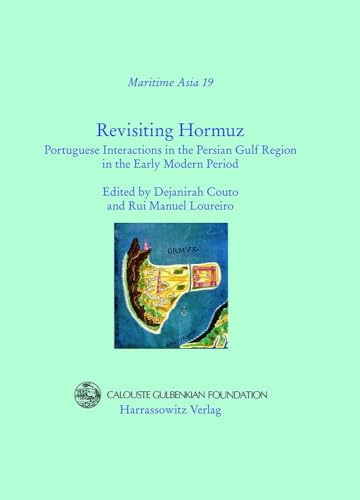 9783447057318: Revisiting Hormuz: Portuguese Interactions in the Persian Gulf Region in the Early Modern Period: 19 (Maritime Asia, 19)