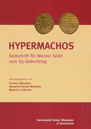 Beispielbild fr Hypermachos: Studien zur Byzantinistik, Armenologie und Georgistik. Festschrift fr Werner Seibt zum 65. Geburtstag zum Verkauf von medimops