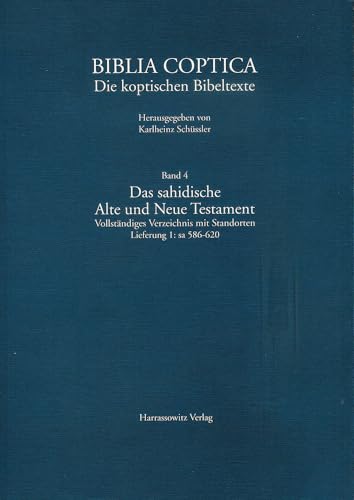 Das sahidische Alte und Neue Testament: Vollstandiges Verzeichnis mit Standorten. Lieferung 1: sa 586-620 (BIBLIA COPTICA) [Soft Cover ] - Schussler, Karlheinz