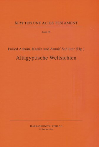 Beispielbild fr Altägyptische Weltsichten: Akten des Symposiums zur historischen Topographie und Toponymie Altägyptens vom 12.-14.Mai in M|nchen (AGYPTEN UND ALTES TESTAMENT) zum Verkauf von Books From California