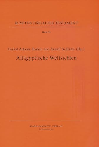 Imagen de archivo de Altägyptische Weltsichten: Akten des Symposiums zur historischen Topographie und Toponymie Altägyptens vom 12.-14.Mai in M|nchen (AGYPTEN UND ALTES TESTAMENT) a la venta por Books From California