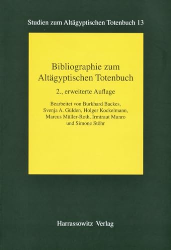 Stock image for Bibliographie zum Altagyptischen Totenbuch. 2., erweiterte Auflage (STUDIEN ZUM ALTAGYPTISCHEN TOTENBUCH) for sale by Grey Matter Books