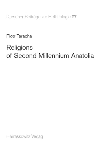 9783447058858: Religions of Second Millennium Anatolia (Dresdner Beitrage Zur Hethitologie)