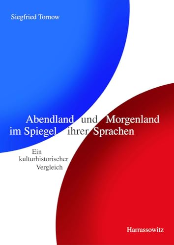 Imagen de archivo de Abendland und Morgenland im Spiegel ihrer Sprachen a la venta por ISD LLC