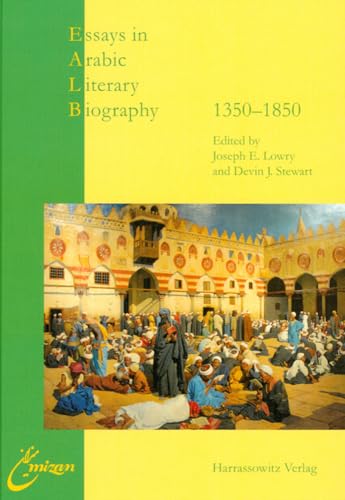 Essays in Arabic Literary Biography II: 1350-1850 (9783447059336) by Stewart, Devin J