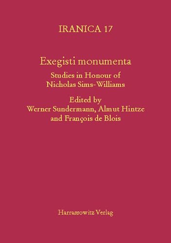 9783447059374: Exegisti Monumenta: Festschrift in Honour of Nicholas Sims-Williams: 17 (Iranica)